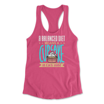 A Balanced Diet Means, A Cake In Each Hand Womens Racerback Tank in Hot Pink color
